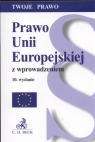 Prawo Unii Europejskiej z wprowadzeniem  Filisek Aneta (red.)