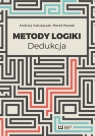 Metody logiki Dedukcja Indrzejczak Andrzej, Nowak Marek
