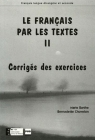 Francais par les textes 2 corriges Marie Barthe, Bernadette Chovelon