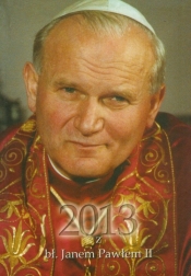 Kalendarz 2013 z bł. Janem Pawłem II
