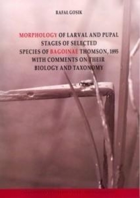 Morphology of Larval and Pulpal Stages of... - Rafał Gosik