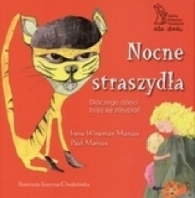 Nocne straszydła. Dlaczego dzieci boją się zasypiać - Wineman Marcus Irene, Marcus Paul