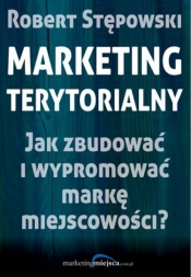 Marketing terytorialny - Stępowski Robert