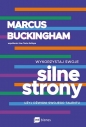 Wykorzystaj swoje silne strony. Użyj dźwigni swojego talentu - Marcus Buckingham