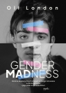  Gender Madness. Historia dramatycznych zmagań jednego człowieka z ideologią