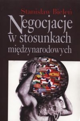 Negocjacje w stosunkach międzynarodowych - Bieleń Stanisław