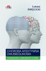 Choroba afektywna dwubiegunowa. Trudności diagnostyczne Łukasz Święcicki