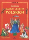 SKARBIEC BAŚNI I LEGEND POLSKICH Berowska Marta Grądzka Magdalena