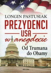 Prezydenci USA w anegdocie - Pastusiak Longin