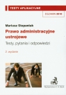 Prawo administracyjne ustrojowe Testy aplikacyjne 10 Testy, pytania i Stepaniuk Mariusz