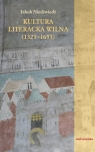 Kultura literacka Wilna (1323-1655) Niedźwiedź Jakub