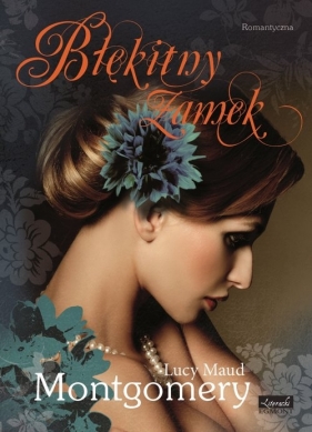 Błękitny zamek - Montgomery Lucy M.