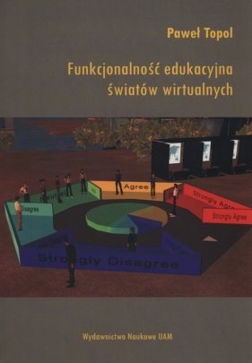 Funkcjonalność edukacyjna światów wirtualnych - Topol Paweł<br />