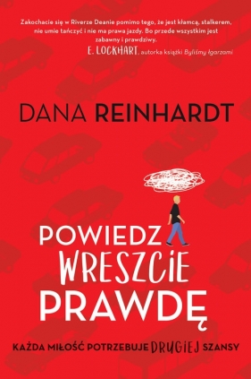 Powiedz wreszcie prawdę - Dana Reinhardt