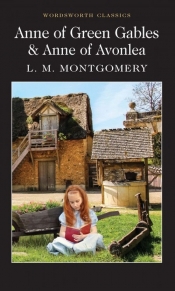 Anne of Green Gables & Anne of Avonlea - Lucy Maud Montgomery