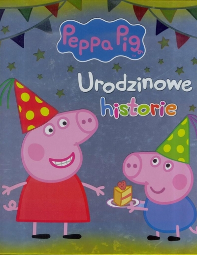 Świnka Peppa Urodzinowe historie
