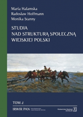 Studia nad strukturą społeczną wiejskiej Polski - Halamska Maria, Hoffmann Radosław, Stanny Monika