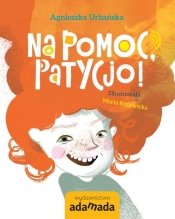 Na pomoc Patycjo! - Urbańska Agnieszka