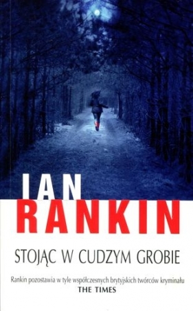 Stojąc w cudzym grobie - Rankin Ian<br />