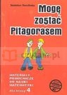 Mogę zostać Pitagorasem Materiały pomocnicze do nauki matematyki dla Durydiwka Stanisław, Łęski Stefan