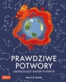 Prawdziwe potwory zagrażające naszej planecie Rohde Marie G.