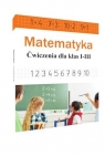 Matematyka. Ćwiczenia dla klas 1-3 Stolarczyk Ewa