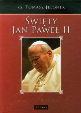Święty Jan Paweł II - Jelonek Tomasz