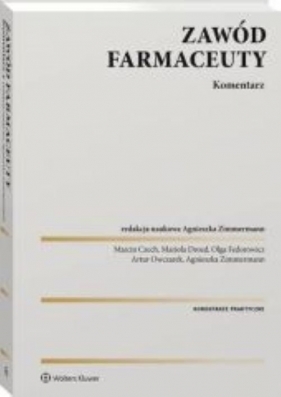 Zawód farmaceuty Komentarz praktyczny - Drozd Mariola, Fedorowicz Olga, Owczarek Artur, Czech Marcin