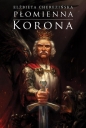 Płomienna korona - Elżbieta Cherezińska