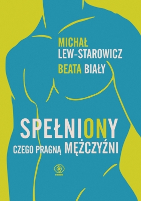 SpełniONy. Czego pragną mężczyźni - Michał Lew-Starowicz