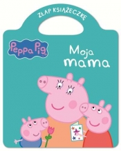 PeppaPig Złap Książeczkę Moja mama - Opracowanie zbiorowe