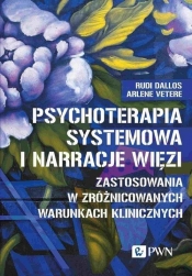 Psychoterapia systemowa i narracje więzi - Joanna Banach-Witkowska, Rudi Dallos, Arlene Vetere