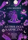 Astrologia karmiczna. Odkryj ścieżkę reinkarnacji duszy i poznaj sens Lisa Wagner .