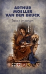 Trzecie imperium Arthur Moeller van den Bruck