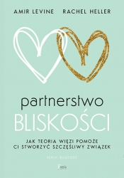 Partnerstwo bliskości. - Rachel Heller, Amir Levine