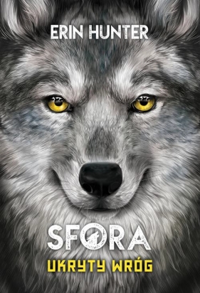 Sfora Tom 2. Ukryty wróg - Erin Hunter