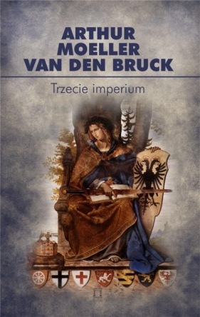 Trzecie imperium - Arthur Moeller van den Bruck
