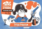 Tytus, Romek i A'Tomek. Zaginione księgi. Tytus piratem - księga I - Henryk Jerzy Chmielewski