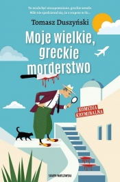 Moje wielkie, greckie morderstwo - Duszyński Tomasz