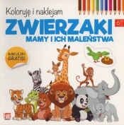 Zwierzaki. Mamy i ich maleństwa. Koloruję i naklejam. Fakt edukacja 5/2017 - Opracowanie zbiorowe