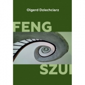 Feng szui - Olgerd Dziechciarz