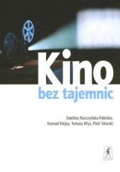 Kino bez tajemnic - Nurczyńska-Fidelska Ewelina, Klejsa Konrad, Kłys Tomasz<br />