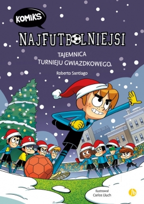 Najfutbolniejsi. Komiks 2. Tajemnica turnieju gwiazdkowego - Roberto Santiago