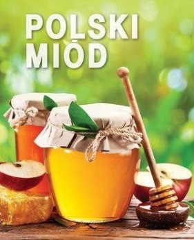 Polski miód - praca zbiorowa