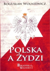Polska a Żydzi - Wolniewicz Bogusław