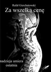 Za wszelką cenę - nadzieja umiera ostatnia