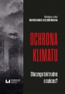 Ochrona klimatu Dlaczego tak trudno o sukces? Burchard-Dziubińska Małgorzata