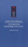 Cezaryzm demokratyczny Wybór pism Peretiatkowicz Antoni