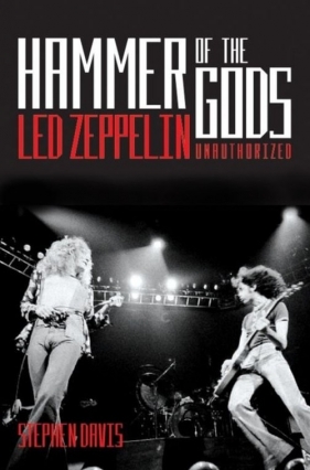 Hammer of the Gods "Led Zeppelin" Unauthorised - Davis Stephen