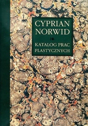 Katalog prac plastycznych. Cyprian Norwid. Tom 4 - Chlebowska Edyta